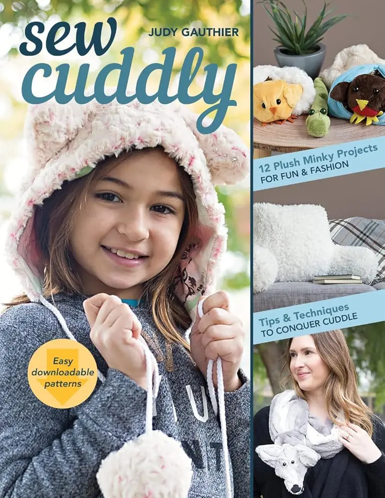 Sew Cuddly: 12 Plush Minky Projects English Book by Judy Gauthier - Plush Fabrics Tips, Techniques for Home Decor, Gifts for Kids, DIY Enthusiasts