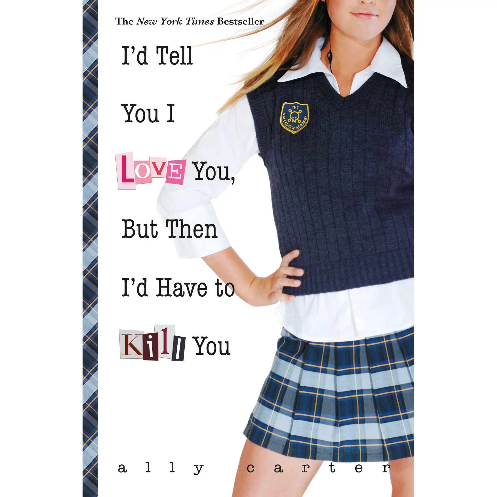 I'd Tell You I Love You, But Then I'd Have to Kill You by Ally Carter [Paperback Book]