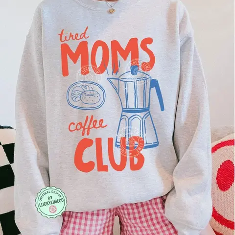 Tired Moms Coffee Club Sweatshirt, Coffee Lover Gift, Trendy Mama Sweatshirt, Tired Moms Club Shirt, Mothers Day Gift, Mom Life Sweatshirt