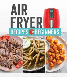 USED-Air Fryer Recipes for Beginners by Publications International Ltd (Hardcover)