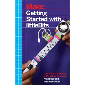 USED-Getting Started with Littlebits: Prototyping and Inventing with Modular Electronics by Bdeir, Ayah (Paperback)