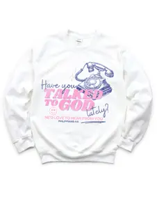 Talk To God Sweatshirt