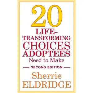 USED Book - 20 Life-Transforming Choices Adoptees Need to Make, Second Edition by Eldridge, Sherrie (Paperback) - english