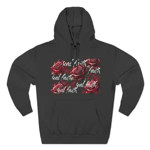 REAL FAITH Three-Panel Fleece Hoodie ROSE SEASONE, Religious Sweatshirt, Christian Pullover, Inspirational Jumper, Spiritual Apparel,