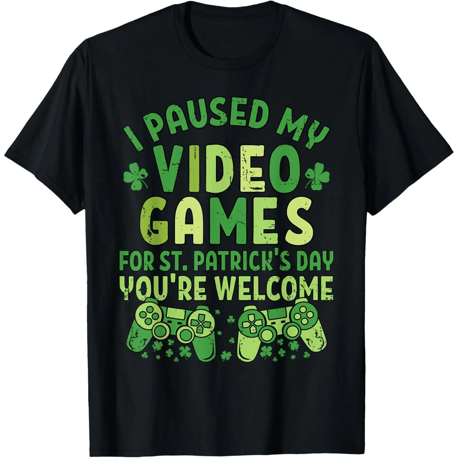 Humorous Gamer I Paused My Video Games For St Patrick's Day Cotton T-shirt Men