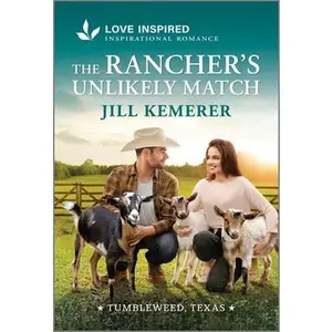 The Rancher's Unlikely Match: An Uplifting Inspirational Romance -- Jill Kemerer, Paperback