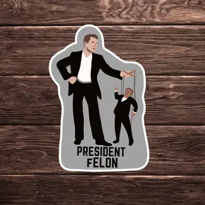 President fELON Sticker | Political Sticker | Vinyl Sticker | Water Resistant | 2" x 3" | Anti Trump | Meme Sticker | Puppet