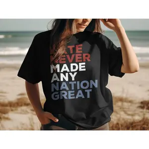 Hate Never Made Any Nation Great Women's Anti Racism T-Shirt, Casual Comfort Cotton Fabric, Medium Size, Medium Fit Top Womenswear Breathable Cute