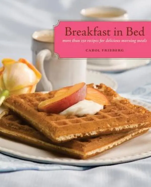 Used Soft Cover Book - Breakfast in Bed: 150+ Delicious Morning Meal Recipes by Carol Frieberg (English, 7 sections, 0.8 lbs, 130+ 4-Color Photo Inserts), 0.8 Pounds, Seven Sections