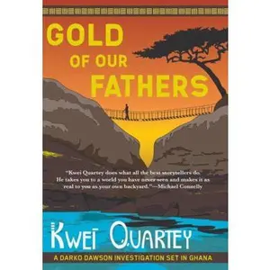 USED-Gold of Our Fathers (A Darko Dawson Mystery) by Kwei Quartey (Hardcover)