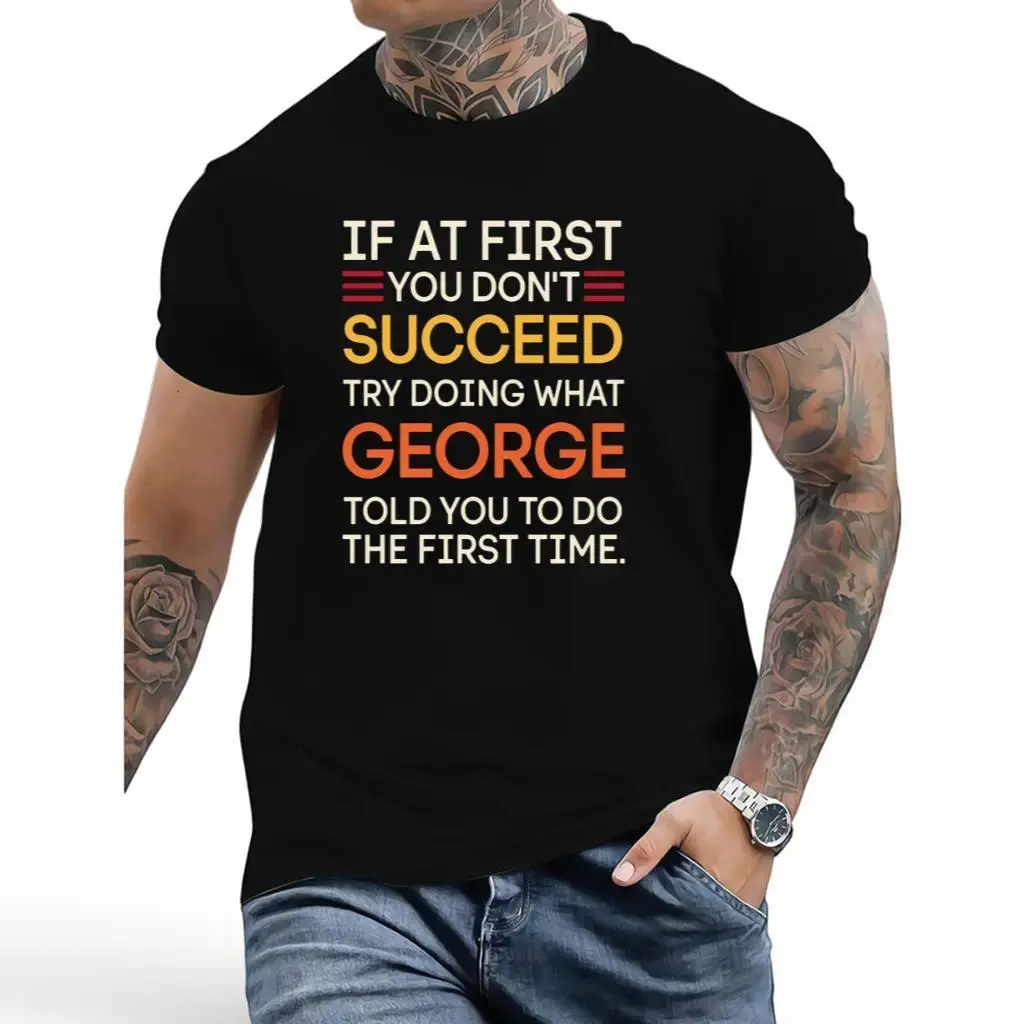 Men's Cotton Short-Sleeve Round-Neck T-Shirt - "If At First You Don't Succeed, Try George's Method" Graphic Menswear Top, Tshirt, Shortsleeve