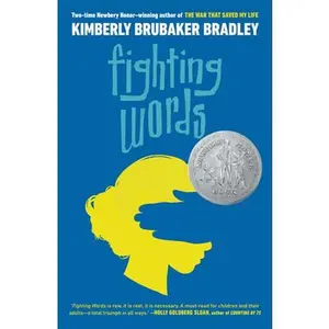 Fighting Words: (Newbery Honor Award Winner) -- Kimberly Brubaker Bradley - Paperback