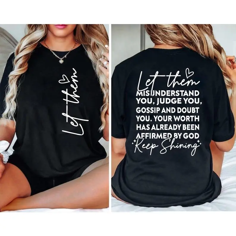 Unsiex Let Them Shirt Keep Shining Tee, Mental Health, 100% Cotton Motivational Shirt Inspirational Shirt, Self Worth, Self Love Front and back Shirt