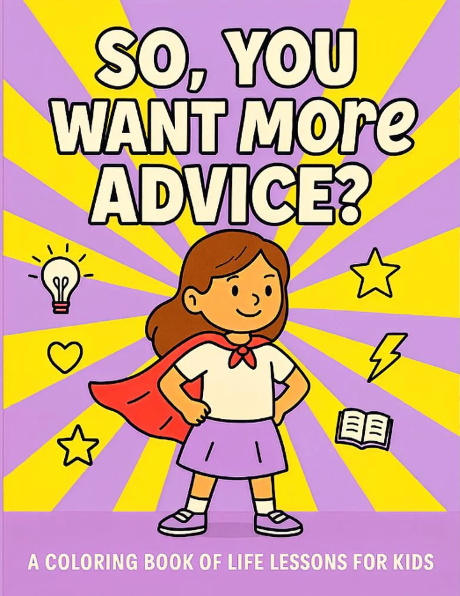 So, You Want More Advice?