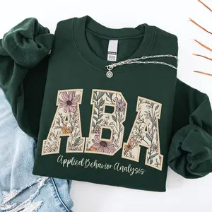 ABA Therapy T Shirt and Sweatshirt, Floral Behavior Analyst Shirt, BCBA RBT Tee, Applied Behavior Analysis Crewneck, Teacher Appreciation Gift