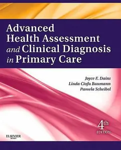 USED-Advanced Health Assessment and Clinical Diagnosis in Primary Care by Joyce E. Dains DrPH  JD  APRN  FNP-BC  FNAP  FAANP  FAAN (Paperback)