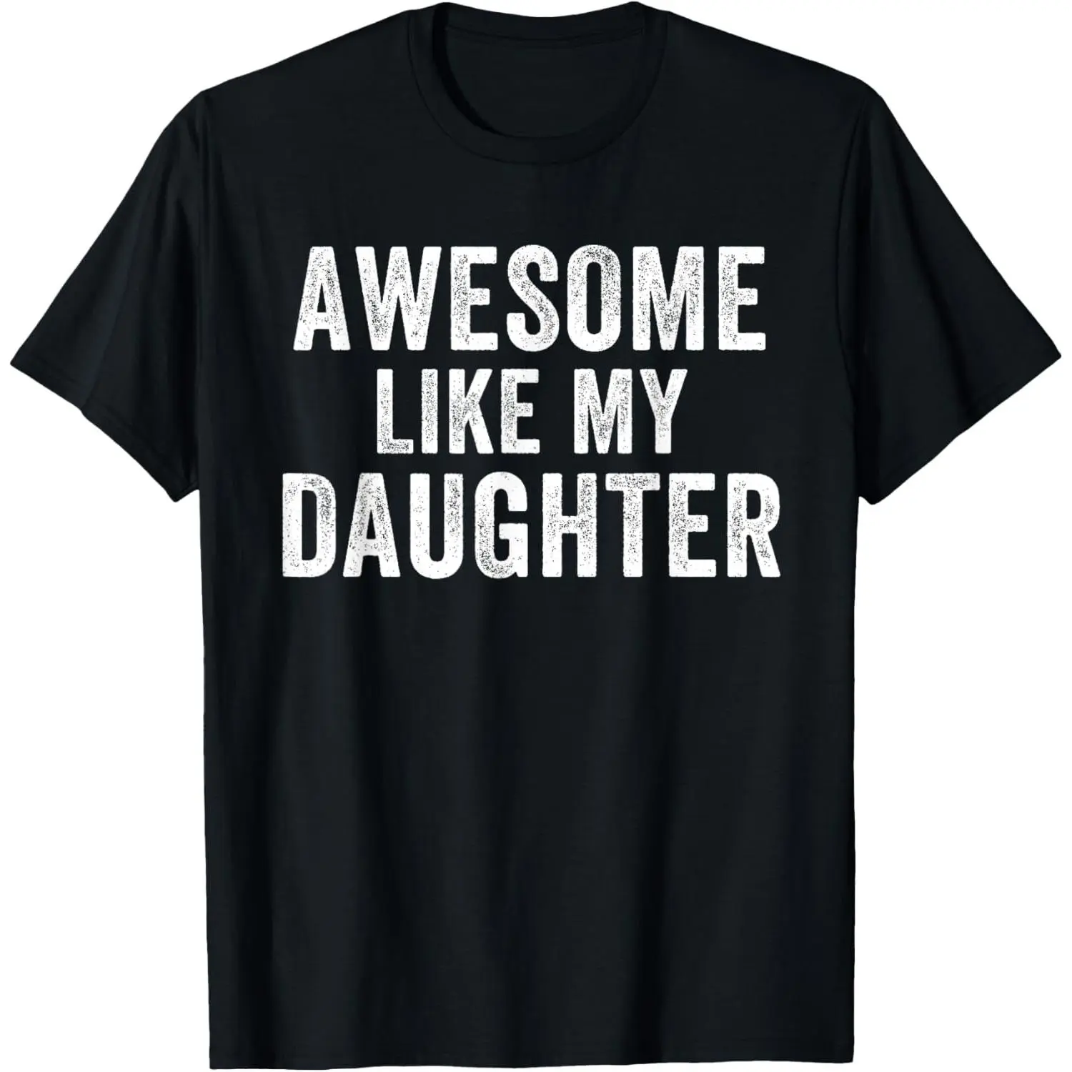 Men's 100% Cotton T-Shirt - Casual Top, Funny "Awesome Like My Daughter" Humor, Proud Dad Apparel for Father’s Day, Mens Gifts, Funny Gifts for Dad, Tshirt, Cotton Fabric, Playful, Text Print