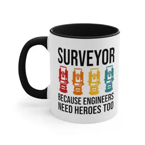 Funny Surveyor Mug | Because Engineers Need Heroes Too, Land Surveying Tea Cup, Surveying, Surveying Profession Coffee Mug