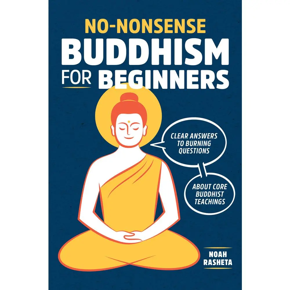 USED Book - No-Nonsense Buddhism for Beginners: Clear Answers to Burning Questions about Core Buddhist Teachings by Rasheta, Noah (Paperback) - english