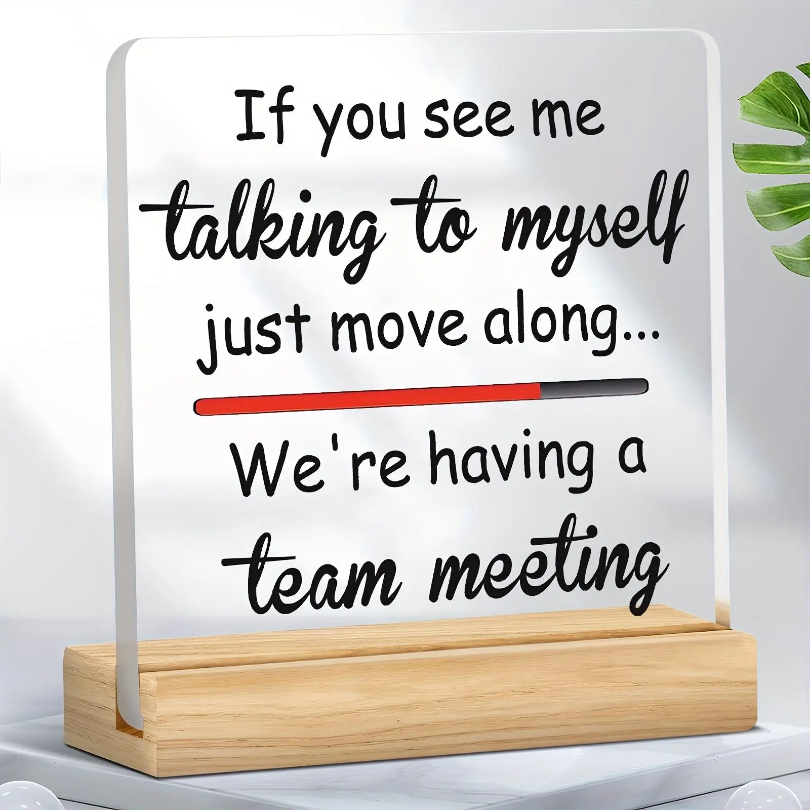 Funny Acrylic Ornament, If You See Me Talking To Myself Just Move Along We're Having A Team Meeting, Home Decor, Novelty Desk Decor, Gift for Boss, Coworkers, Signs, Acrylic Desktop Decoration