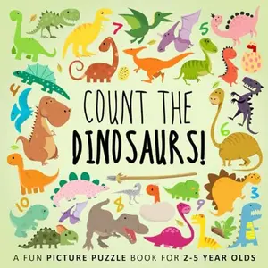 USED-Count the Dinosaurs!: A Fun Picture Puzzle Book for 2-5 Year Olds (Counting Books for Kids) by Books For Little Ones (Paperback)