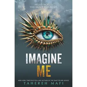 Imagine Me (Shatter Me: Volume Number 6) by Tahereh Mafi [Paperback Book]