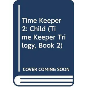 USED-Time Keeper 2: Child of Tomorrow (Time Keeper Trilogy, Book 2) by Barbara Bartholomew (Unknown)