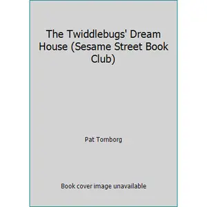 USED-The Twiddlebugs' Dream House (Sesame Street Book Club) by Pat Tornborg (Hardcover)