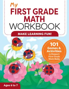 My First Grade Math Workbook: 101 Games & Activities to Support First Grade Math Skills -- Lena Attree - Paperback