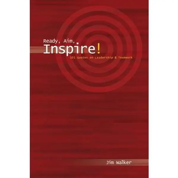 USED-Ready, Aim, Inspire!: 101 Quotes on Leadership by Walker, Jim (Paperback)