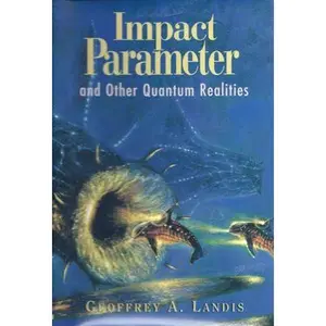 USED-Impact Parameter: And Other Quantum Realities by Geoffrey A. Landis (Hardcover)
