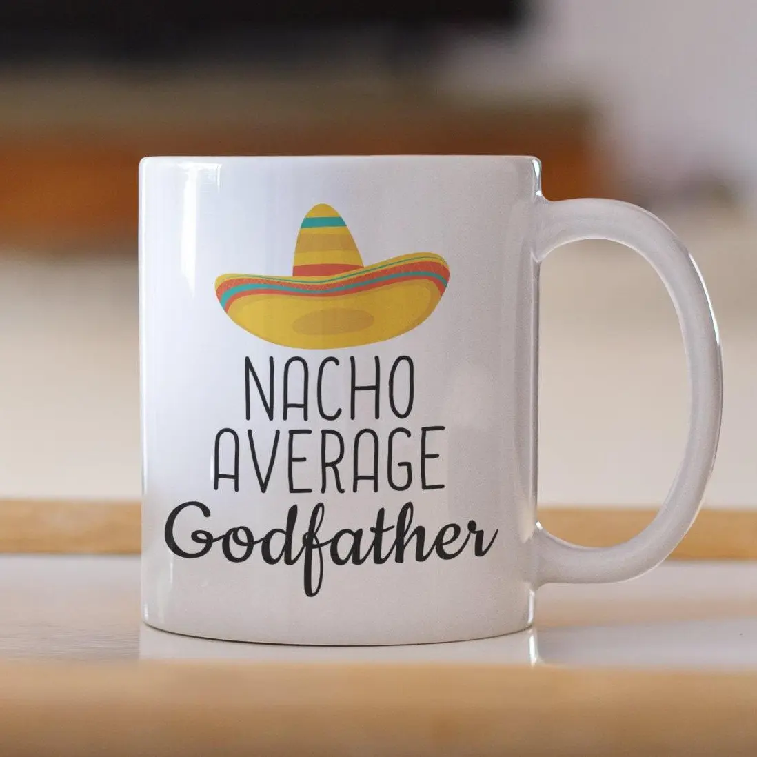 Nacho Average Godfather Gift Mug Funny Godparent Present for Baptism, Christening, Birthday, or Father’s Day - Godfather Coffee Ceramic Drinkware