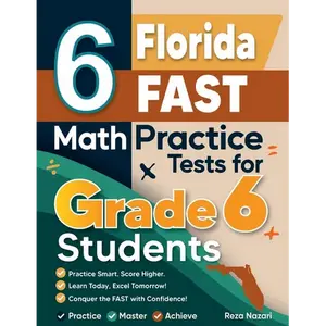 6 Florida FAST Math Practice Tests for Grade 6 Students: A Complete Guide to Building Math Mastery and Excelling on the Florida FAST Test - Paperback