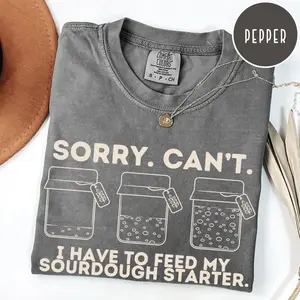 Sourdough Shirt, Don't Get Me Started Comfort Colors Tee, Homesteading Gift, Sourdough Starter Tee, Funny Homesteading Gift for Bakers
