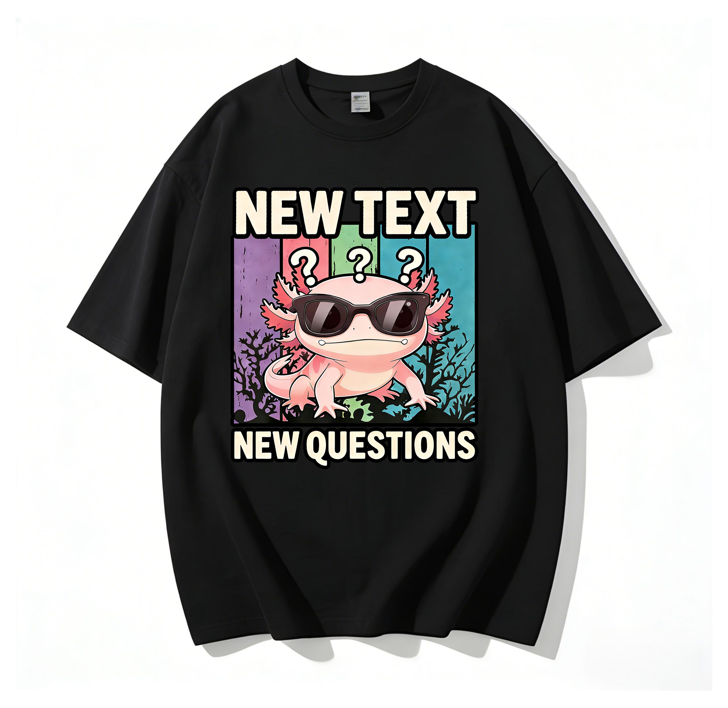 Funny Axolotl Meme T-Shirt 180g Cotton, New Text New Questions Sunglasses Axolotl Graphic, Unisex Breathable All-Season Casual Top, Original Non-Basic Design for Axolotl Lover, Weirdcore Kidcore Aesthetic Gift