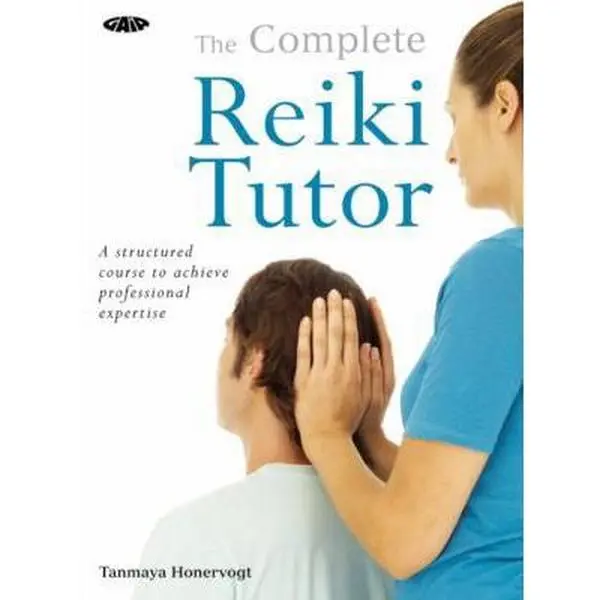 USED-Complete Reiki Tutor: A Structured Course to Achieve Professional Expertise by Tanmaya Honervogt (Paperback)