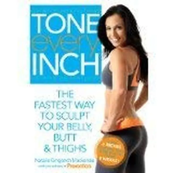 USED-Tone Every Inch - The Fastest Way to Sculpt Your Belly Butt & Thighs by Natalie Gingerich Mackenzie (Hardcover)