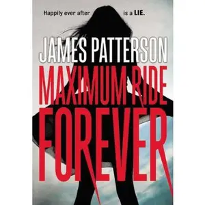USED-Maximum Ride Forever by Patterson, James (Paperback)