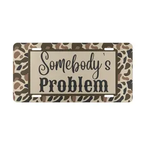 Somebody's Problem Leopard Camo Pattern License Plate, Car Accessories, Vanity Plate - Lightweight Aluminum, Pre-Drilled holes, Easy Installation