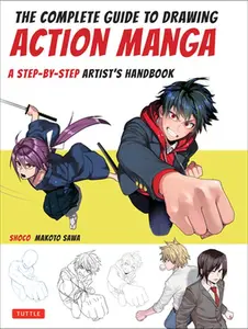 USED-The Complete Guide to Drawing Action Manga: A Step-By-Step Artist's Handbook by Shoco (Paperback)