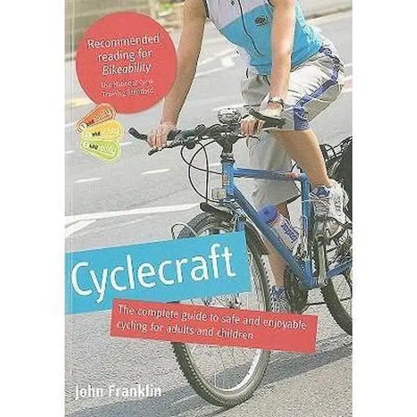 USED-Cyclecraft: The Complete Guide to Safe and Enjoyable Cycling for Adults and Children by John Franklin (Paperback)