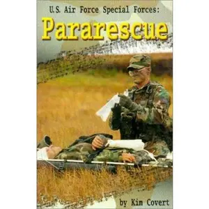 USED-U.S. Air Force Special Forces : Pararescue (Warfare and Weapons) by Kim Covert (Unknown)