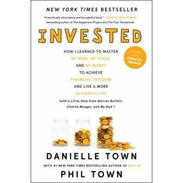 USED Book - Invested: How I Learned to Master My Mind, My Fears, and My Money to Achieve Financial Freedom and Live a More Authentic Life (with a Little Help from by Town, Danielle (Paperback) - english