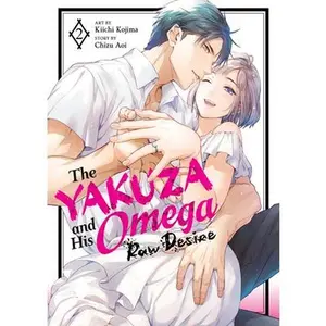 The Yakuza and His Omega: Raw Desire Vol. 2 -- Chizu Aoi, Paperback