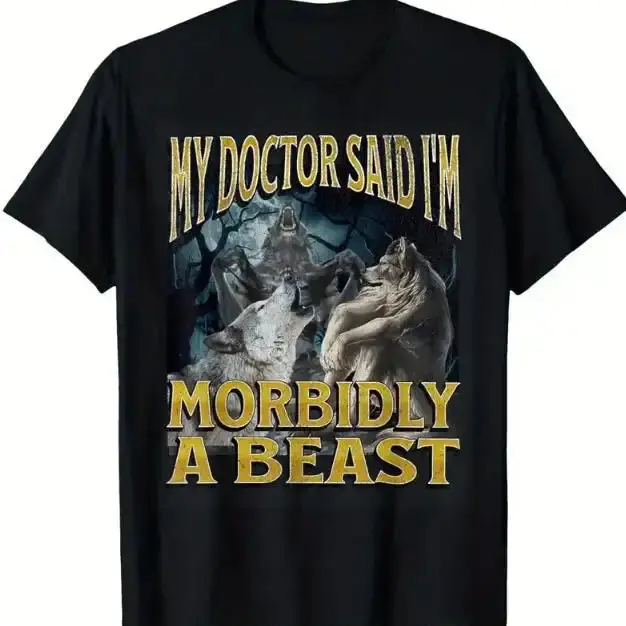 Morbidly A Beast Funny Cringe Alpha Werewolf Wolf Meme T-Shirt - Humorous, Unique, Casual Wear, Meme Graphic Shirt, Funny shirt, Funny Gift, Menswear Womenswear, Unisex Shirt Cotton Soft Top Love