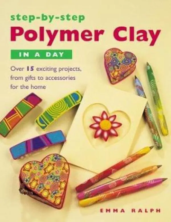 Used Polymer Clay DIY Guide Paperback by Emma Ralph - 15+ Exciting Projects (Trinket Boxes, Pens, Home Accessories, Gifts), Charmers