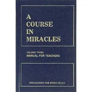 USED Book - A Course in Miracles, Volume Three, Manual for Teachers by Foundation for Inner Peace (Hardcover)