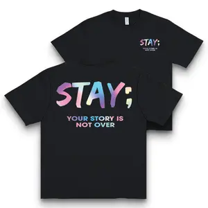 STAY; Your Story Is Not Over' Mental Health Double-sided Print T-shirt Suicide Prevention Style Casual Top