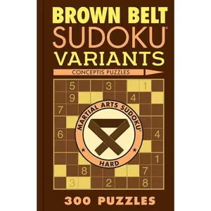 Brown Belt Sudoku Variants by Conceptis Puzzles [Paperback Book]