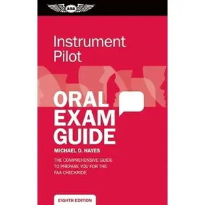 USED-Instrument Pilot Oral Exam Guide: The comprehensive guide to prepare you for the FAA checkride (Oral Exam Guide series) by Michael D. Hayes (Paperback)